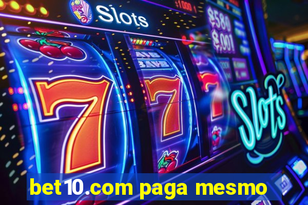 bet10.com paga mesmo